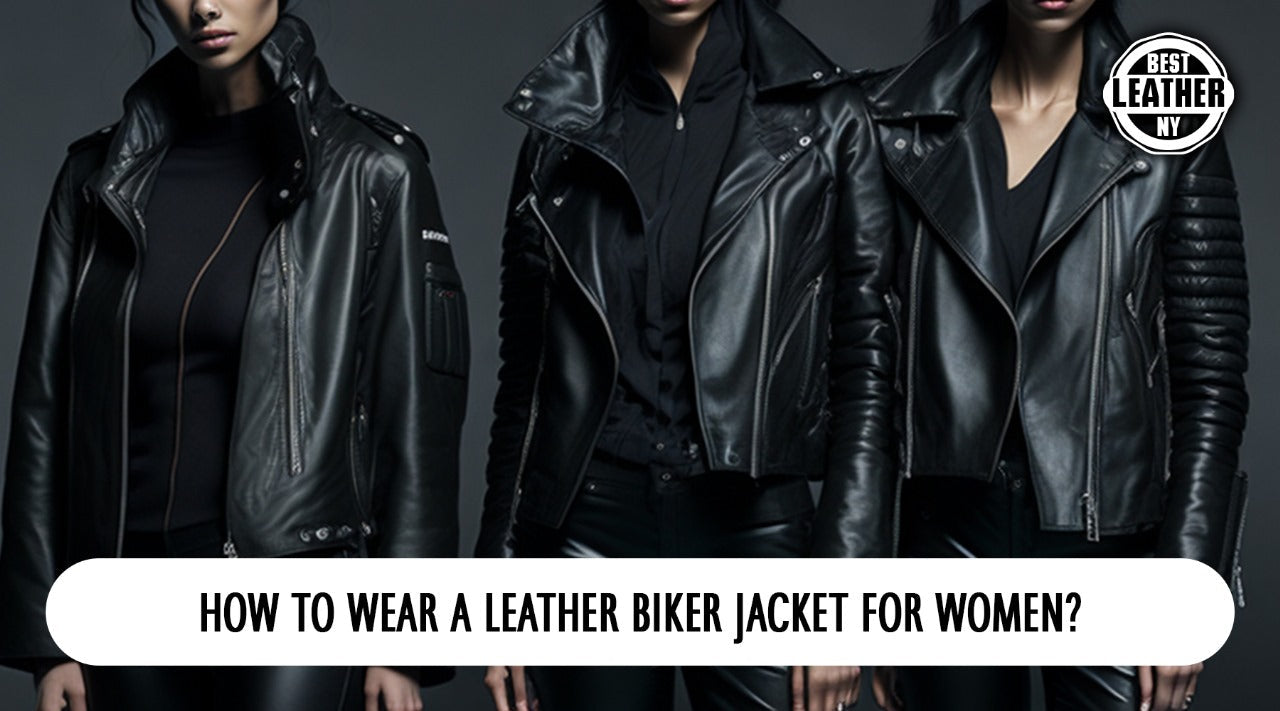 omen wearing black leather biker jackets styled in different fits – Best Leather NY guide on how to wear a leather biker jacket for women.
